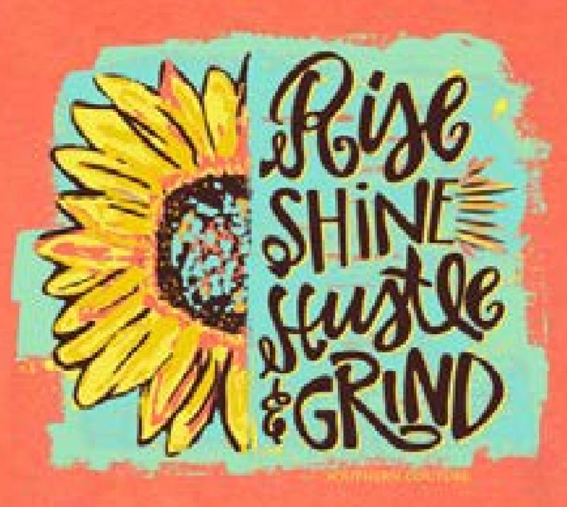 Rise Shine Hustle Grind