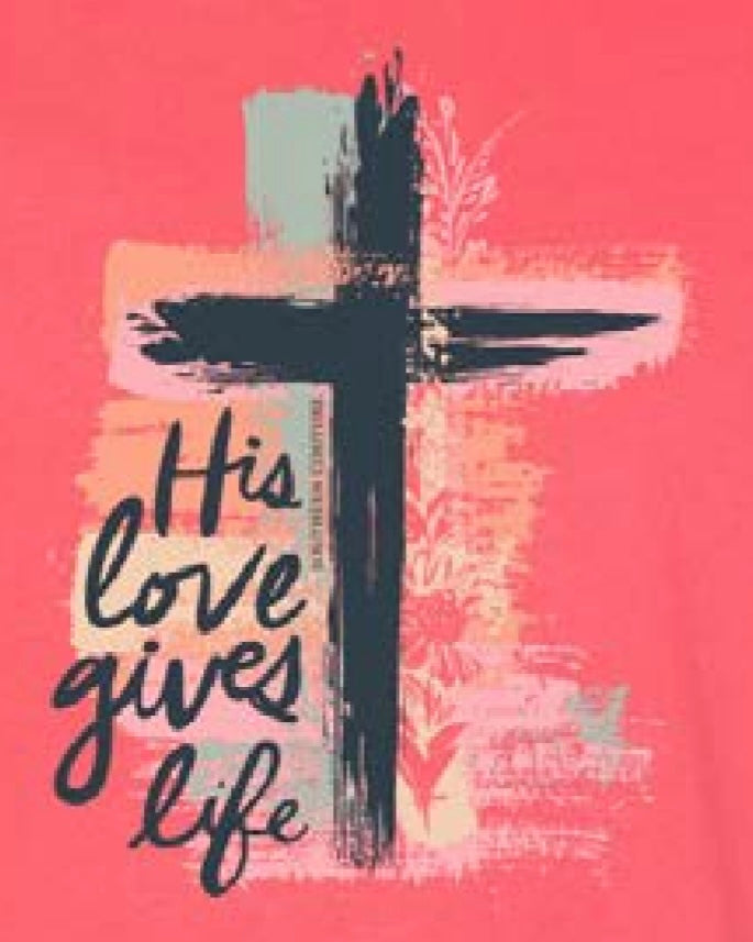 His Love Gives Life